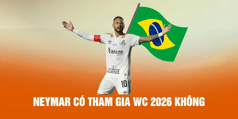 Neymar Có Tham Gia WC 2026 Không - Phân Tích Cơ Hội Cuối
